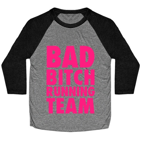Bad Bitch Running Team Baseball Tee