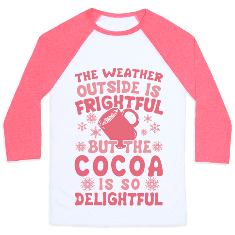 The Weather Outside is Frightful But The Cocoa Is So Delightful