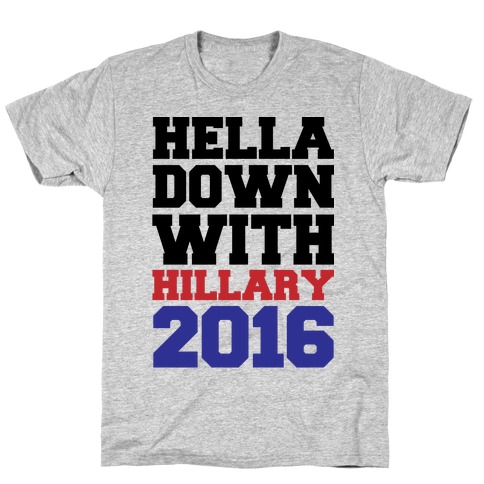 Hella Down with Hillary T-Shirt
