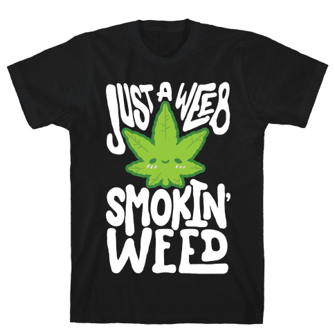 Just A Weeb Smokin' Weed - TShirt - HUMAN