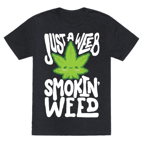 Just A Weeb Smokin' Weed - TShirt - HUMAN