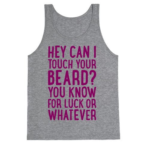 Can I Touch Your Beard? Tank Top