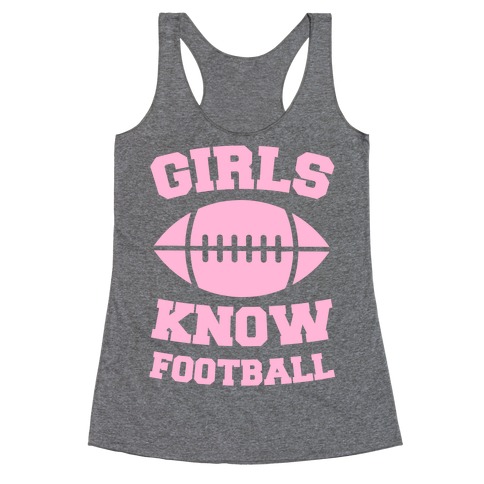 Girls Know Football Racerback Tank Top