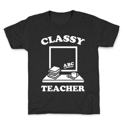 Classy Teacher Kids T-Shirt