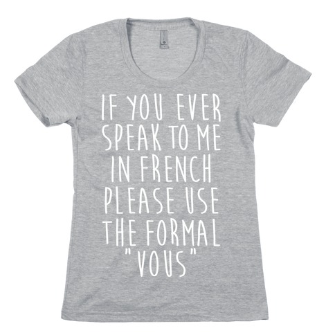 If You Speak To Me In French Womens T-Shirt