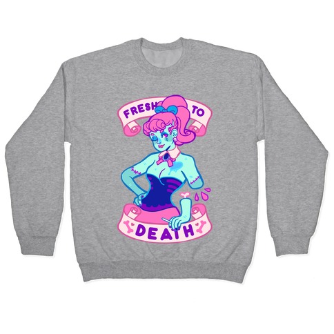 Fresh To Death Pullover