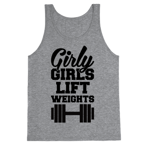 Girly Girls Lift Weights - Tank Tops - HUMAN