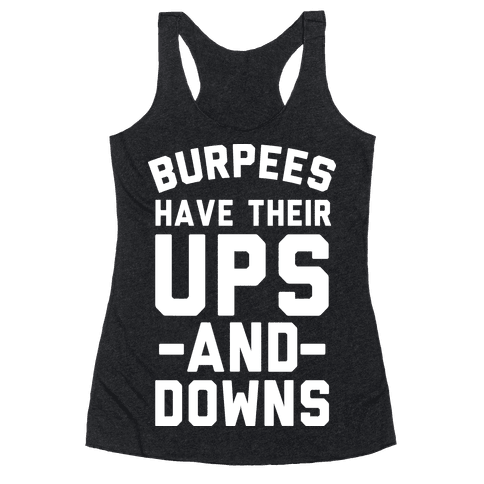 Burpees Have Their Ups And Downs Racerback Tank | LookHUMAN