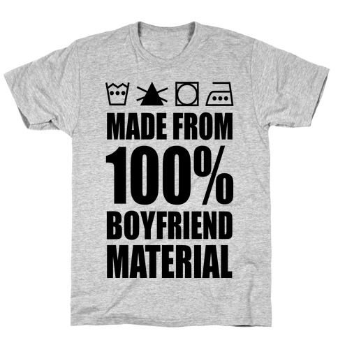 100% Boyfriend Material T-Shirt