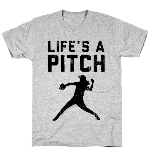 Life's A Pitch (Baseball Tee) T-Shirt