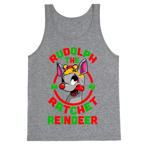 Rudolph the Ratchet Reindeer Tank Top