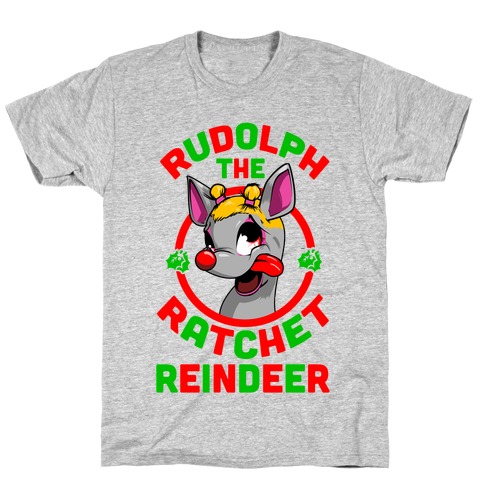 Rudolph the Ratchet Reindeer T-Shirt