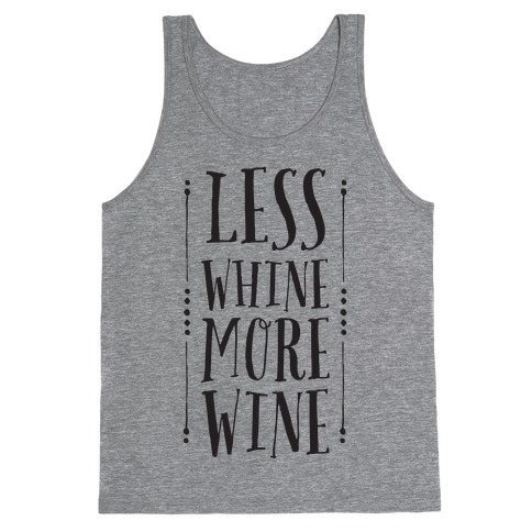 Less Whine More Wine Tank Top