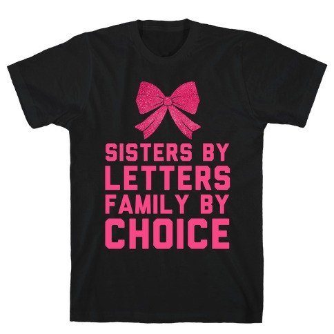 Sisters By Letters Family By Choice T-Shirt