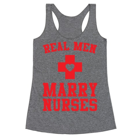 Real Men Marry Nurses Racerback Tank Top