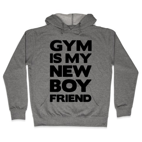 the gym is my boyfriend sweatshirt