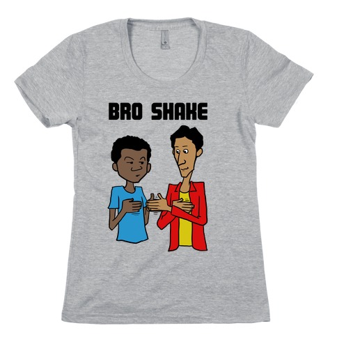 Bro Shake Womens T-Shirt