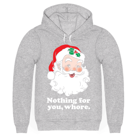 Nothing For You, Whore - Hooded Sweatshirt - HUMAN