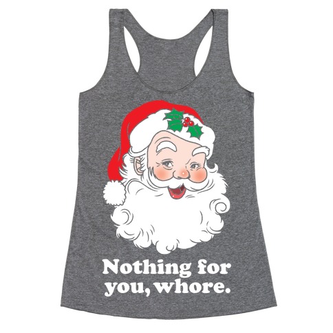 Nothing For You, Whore Racerback Tank Top