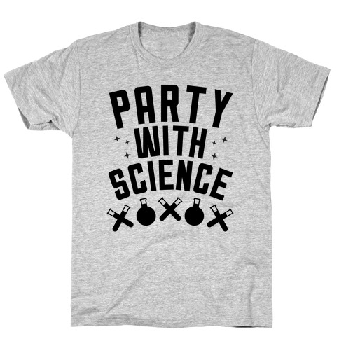 Party With Science! T-Shirt