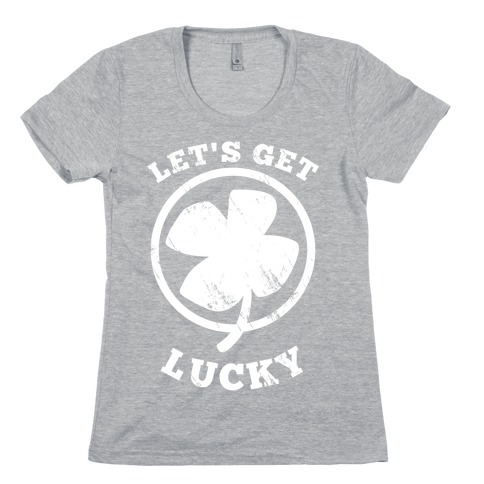 Let's Get Lucky Womens T-Shirt