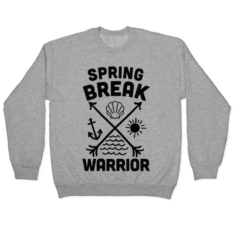 Spring Break Warrior Pullover