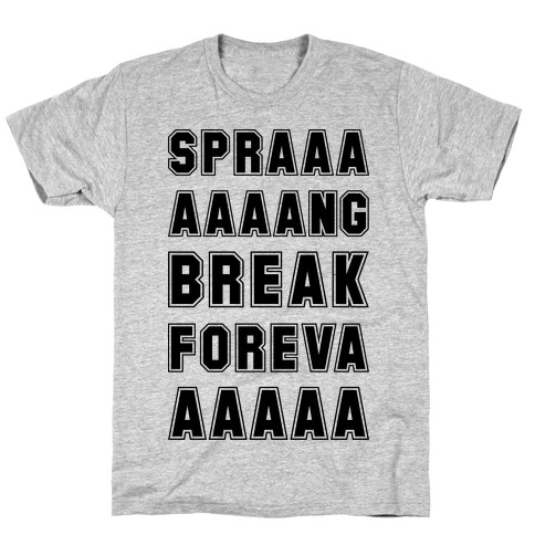 Sprang Break Foreva T-Shirt