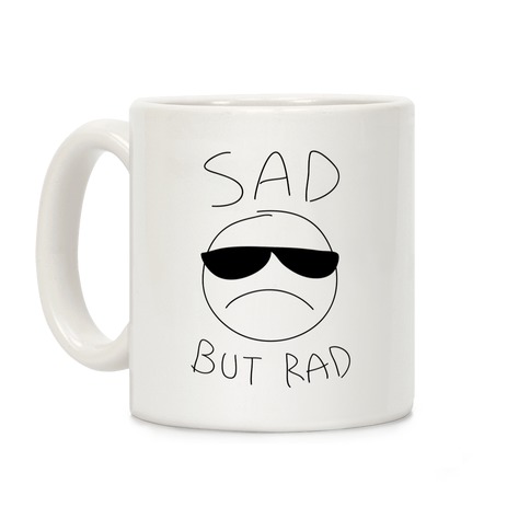 Sad But Rad Coffee Mug