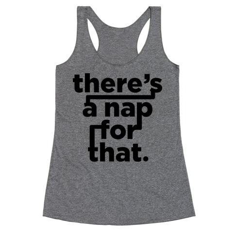 There's A Nap For That Racerback Tank Top