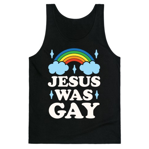 Jesus Was Gay Tank Top