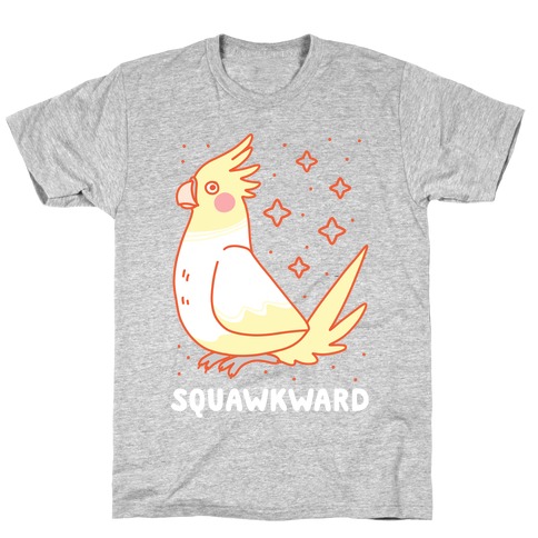 Squawkward T-Shirt