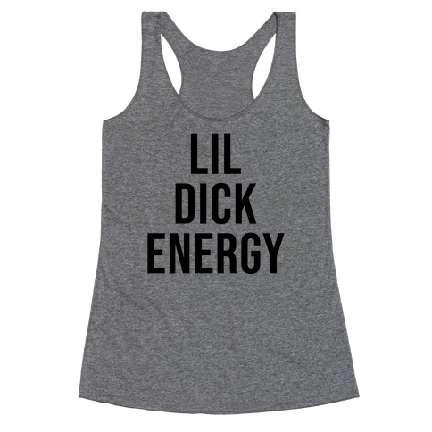 Lil Dick Energy Racerback Tank Top