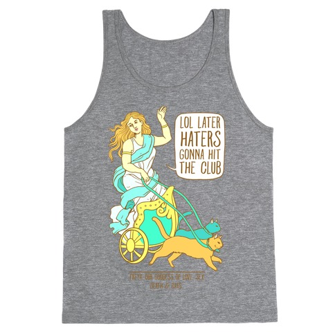 Freya: Lol Later Haters Gonna Hit The Club Tank Top