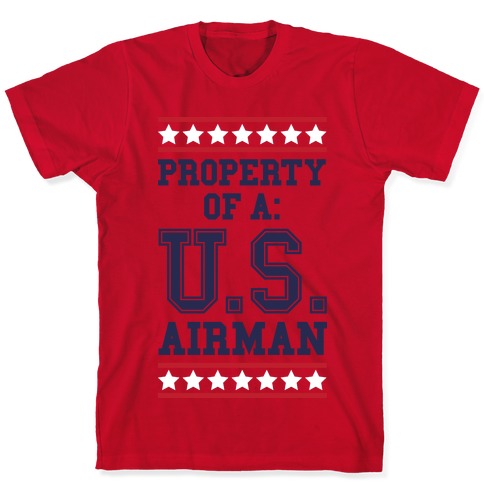 Property Of A U.S. Airman T-Shirts | LookHUMAN