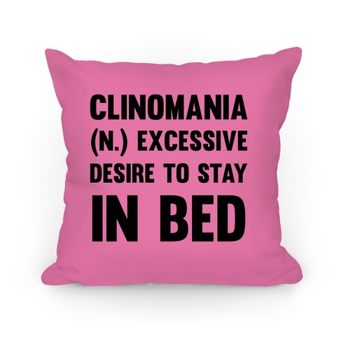 Clinomania Excessive Desire To Stay In Bed Pillow