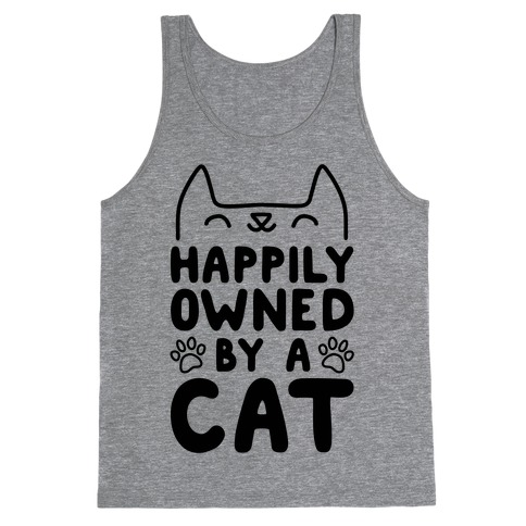Happily Owned By A Cat Tank Top