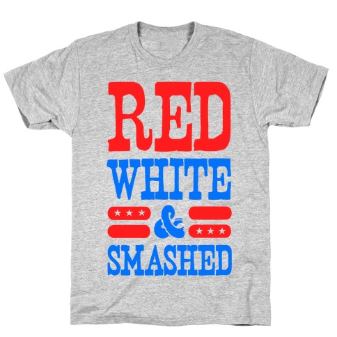Red White and Smashed! T-Shirt