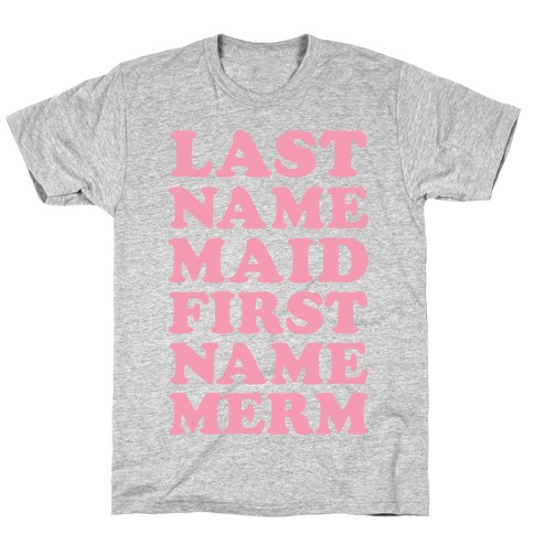 Last Name Maid First Name Mer T-Shirt