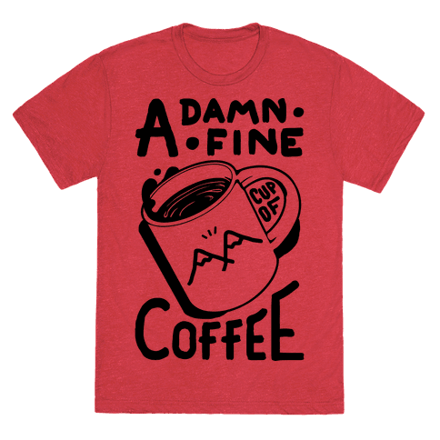 Twin Peaks Quote A Damn Fine Cup Of Coffee - TShirt - HUMAN