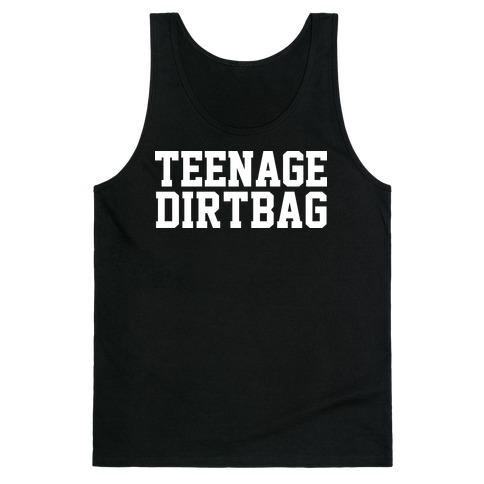 Teenage Dirtbag Tank Top