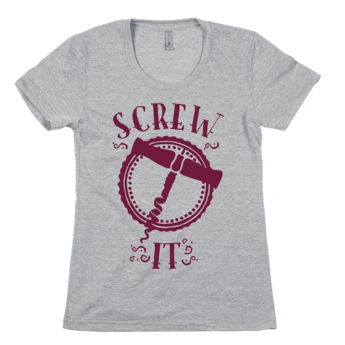(Cork) Screw It Womens T-Shirt