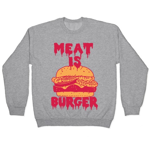 Meat is Burger Pullover