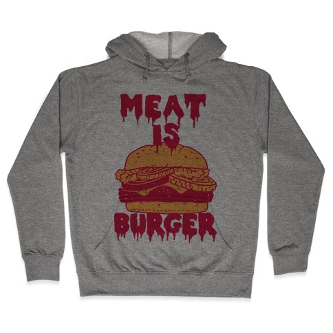 Meat is Burger Hooded Sweatshirt