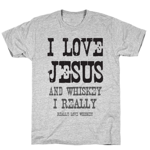 I Love Jesus & Whiskey T-Shirt