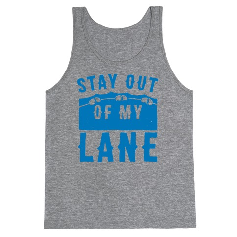Stay Out Of My Lane Tank Top