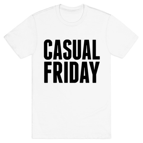 Casual Friday T-Shirt