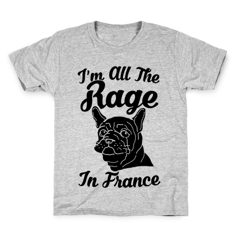 All The Rage In France Kids T-Shirt
