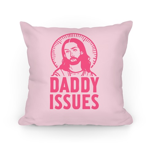Daddy Issues Jesus Pillow