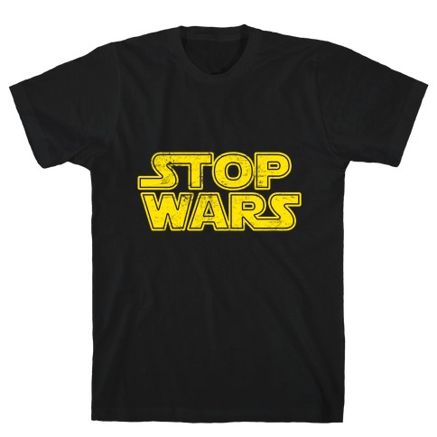 Stop Wars (Dark Print) T-Shirt