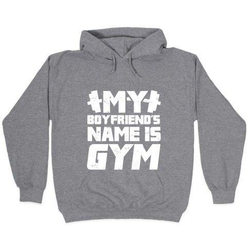 the gym is my boyfriend sweatshirt